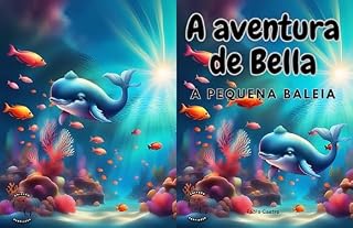 Livro A Aventura de Bella, A Pequena Baleia (Coleção Gentileza)