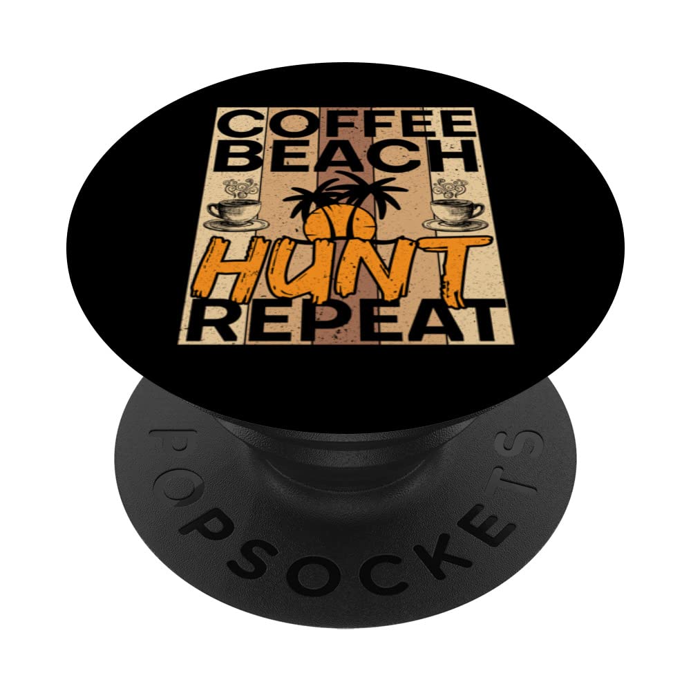Coffee Beach Hunt Repeat Caffeine Sea Glass Beachcombing PopSockets Swappable PopGrip