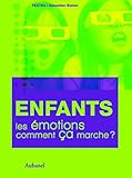 Enfance, les émotions comment ça marche ? (French Edition) by