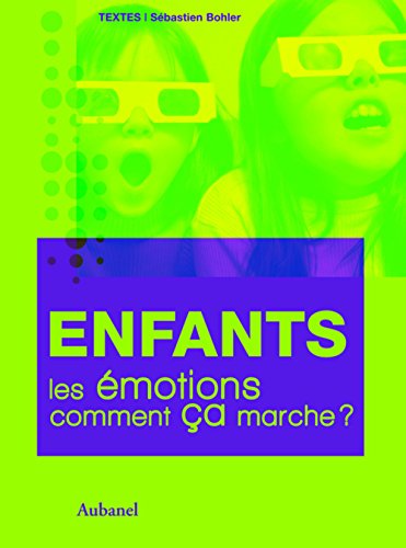 Enfance, les Ã©motions comment Ã§a marche ? (French Edition) by S?bastien Bohler
