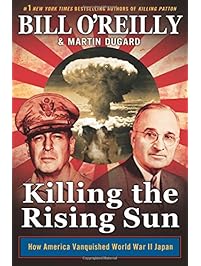 Killing the Rising Sun: How America Vanquished World War II Japan