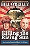 Killing the Rising Sun: How America Vanquished World War II Japan