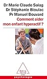Comment aider mon enfant hyperactif ? by 