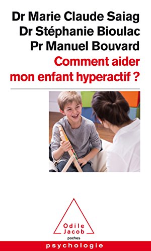 Comment aider mon enfant hyperactif ? by 