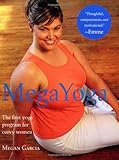 MegaYoga: The First Yoga Program for Curvy Women by Megan Garcia