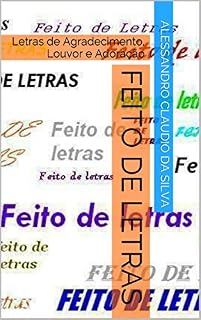 Livro Feito de Letras: Letras de Agradecimento, Louvor e Adoração