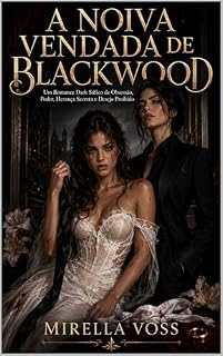 Livro A Noiva Vendada de Blackwood: Um Romance Dark Sáfico de Máfia Corporativa, Obsessão, Herança Secreta, Desejo Proibido e Poder