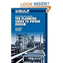 The Planning Guide to Piping Design (Process Piping Deisgn Handbook)
