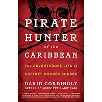 Pirate Hunter of the Caribbean: The Adventurous Life of Captain Woodes Rogers book cover