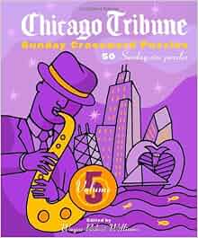 Chicago Tribune Sunday Crossword Puzzles, Volume 5 (The Chicago Tribune ...