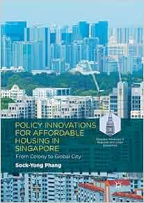 Policy Innovations For Affordable Housing In Singapore