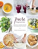 Pure Vegetarian: 108 Indian-Inspired Recipes to Nourish Body and Soul by Lakshmi Wennakoski-Bielicki