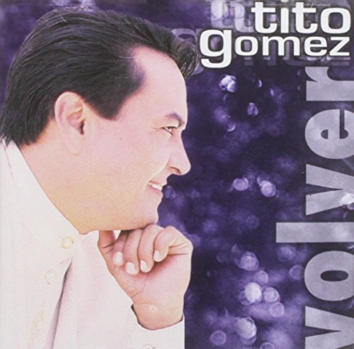 Tito Gomez - Volver (Salsa Romantica) Lyrics - Zortam Music