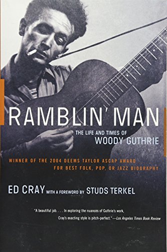 Ramblin' Man: The Life and Times of Woody Guthrie by Ed Cray