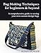 Bag Making Techniques for Beginners & Beyond: A comprehensive guide to sewing your own custom-design bags by Susan Dunlop