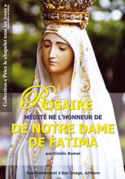 Rosaire médité en l'honneur de Notre-Dame de Fatima