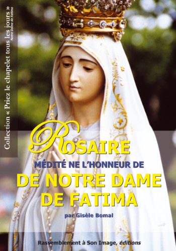 Rosaire médité en l'honneur de Notre-Dame de Fatima