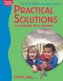 Practical Solutions to Practically Every Problem,: The Early Childhood Teacher's Manual