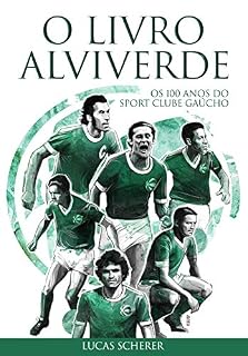 Livro O Livro Alviverde: Os 100 Anos do Sport Clube Gaúcho