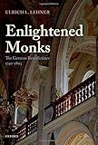 Enlightened Monks: The German Benedictines, 1740-1803