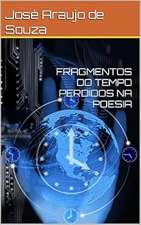 Livro FRAGMENTOS DO TEMPO PERDIDOS NA POESIA