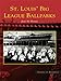 St. Louis' Big League Ballparks (Images of Baseball) by Joan M. Thomas