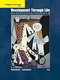 Cengage Advantage Books: Development Through Life : A Psychosocial Approach, Newman, Barbara M. and Newman, Philip R., 111134468X