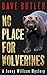 No Place for Wolverines: A Jenny Willson Mystery by Dave Butler