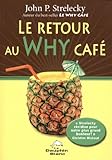 Le retour au Why Café by John Strelecky