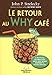 Le retour au Why Café by John Strelecky