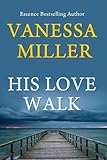 His Love Walk (Book 7 - Praise Him Anyhow Series)