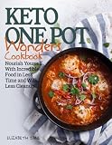 Keto One Pot Wonders Cookbook: Delicious Slow Cooker, Crockpot, Skillet & Roasting Pan Recipes Keto One Pot Wonders Cookbook: Delicious Slow Cooker, Crockpot, Skillet & Roasting Pan Recipes
