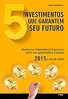 5 investimentos que garantem seu futuro