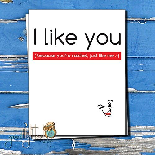 Anniversary Card - I Like You (Because You're Ratchet, Like Me)