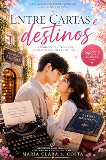 Livro Entre Cartas e Destinhos: Parte 1: O Começo das Coincidências (Doramas)