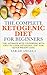 The Complete Ketogenic Diet For Beginners: The Ultimate Keto Cookbook With Easy-To-Cook Ketogenic Di by SARAH ANGELA