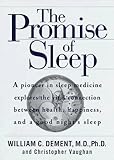 By William C. Dement The Promise of Sleep: A Pioneer in Sleep Medicine Explains the Vital Connection Between Health, Happ (1st Edition)