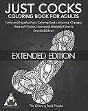 Just Cocks Coloring Book for Adults: Funny and Naughty Penis Coloring Book containing 45 pages fille by The Coloring Book People