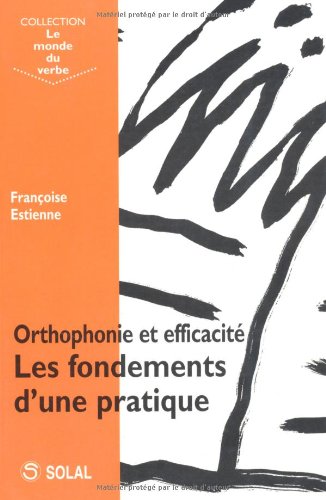 Orthophonie et efficacité, les fondements d'une pratique