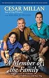 A Member of the Family: Cesar Millan's Guide to a Lifetime of Fulfillment with Your Dog