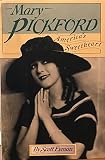 Mary Pickford: America's Sweetheart by