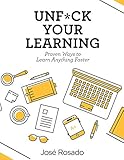 Unf*ck Your Learning: Proven Ways To Learn Anything