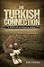 The Turkish Connection: A Birth of an Assassin Novel