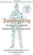 Zoobiquity: The Astonishing Connection Between Human and Animal Health