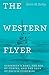 The Western Flyer: Steinbeck's Boat, the Sea of Cortez, and the Saga of Pacific Fisheries