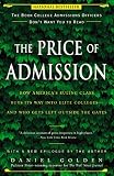 The Price of Admission: How America's Ruling Class Buys Its Way into Elite Colleges--and Who Gets Le The Price of Admission: How America's Ruling Class Buys Its Way into Elite Colleges--and Who Gets Le