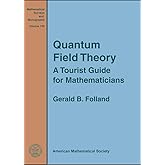 Quantum Field Theory: A Tourist Guide for Mathematicians (Mathematical Surveys and Monographs, 149)