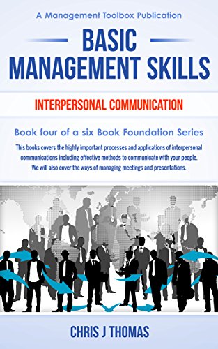 Interpersonal Communications (Managers Toolbox Foundation Series Book 4)