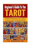Image de Beginner's Guide to Tarot: Understanding Tarot Cards and Their Meaning (J.D. Rockefeller's Book Club)