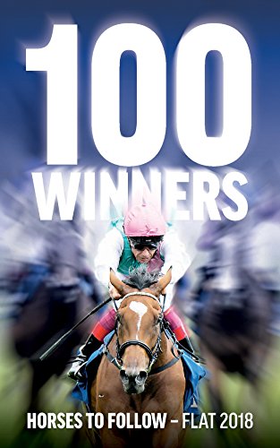 [D0wnl0ad] 100 Winners: Horses to Follow Flat 2018 [T.X.T]
